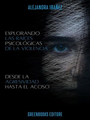 Explorando Las Raices Psicologicas De La Violencia - ebook